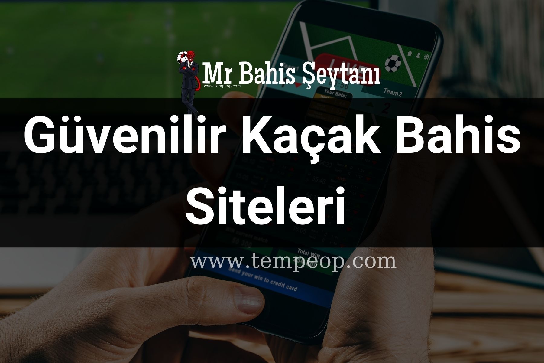Güvenilir Kaçak Bahis Siteleri